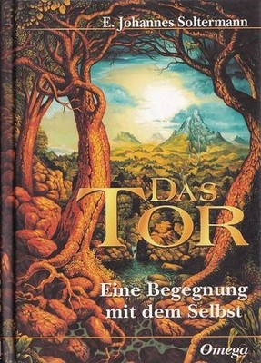 Das Tor : Eine Begegnung mit dem Selbst. [Übers. aus dem Amerikan. von Gisela Bo