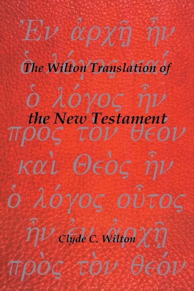 The Wilton Translation Of The New Testament Clyde C. Wilton Taschenbuch Englisch-image