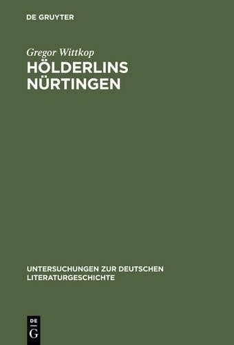 Gregor Wittkop Hölderlins Nürtingen (Hardback)