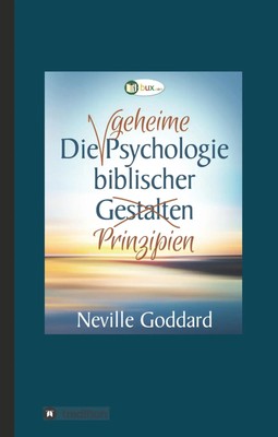 Die geheime Psychologie biblischer Prinzipien | Neville Lancelot Goddard | Buch
