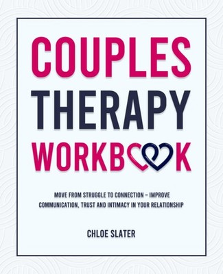 Couples Therapy Workbook: Move From Struggle to Connection   Imp