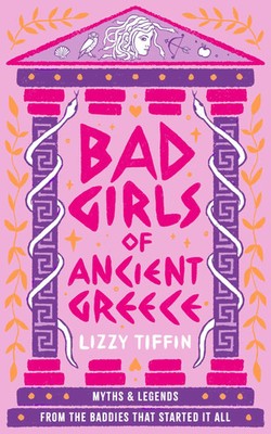 Bad Girls of Ancient Greece | Lizzy Tiffin | Buch | XII | Englisch | 2024