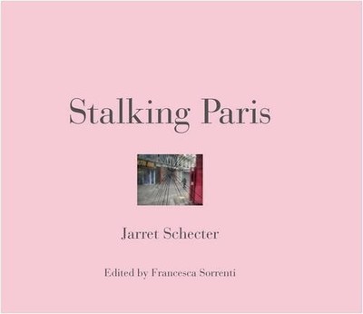 Stalking Paris: Jarret Schecter Sorrenti, Francesca: