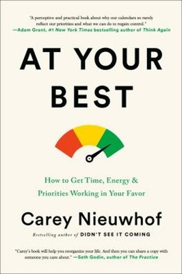 At Your Best : How to Get Time, Energy, and Priorities Working in