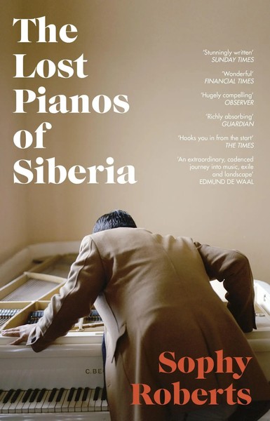 The Lost Pianos Of Siberia | Sophy Roberts | Taschenbuch | B-Format Paperback-image