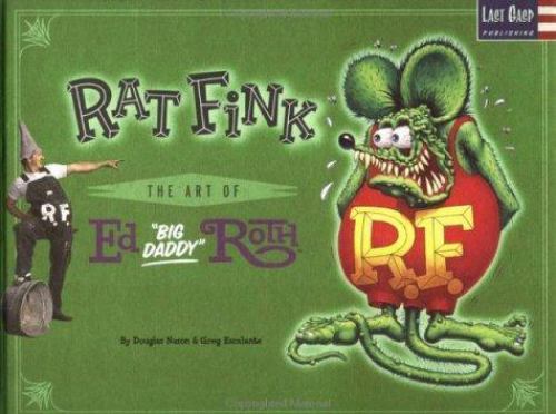 Rat Fink : The Art of Ed 