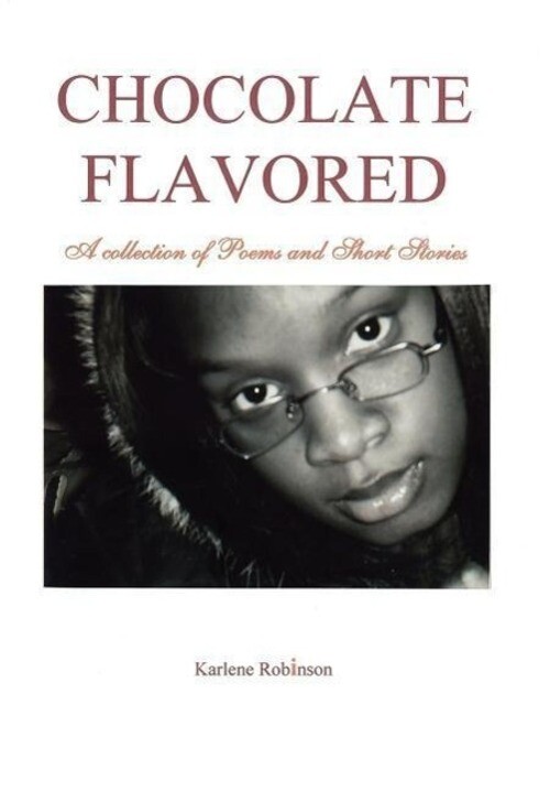 Thumbnail - Karlene A Robinson | Chocolate Flavored | Buch | Englisch (2006) |