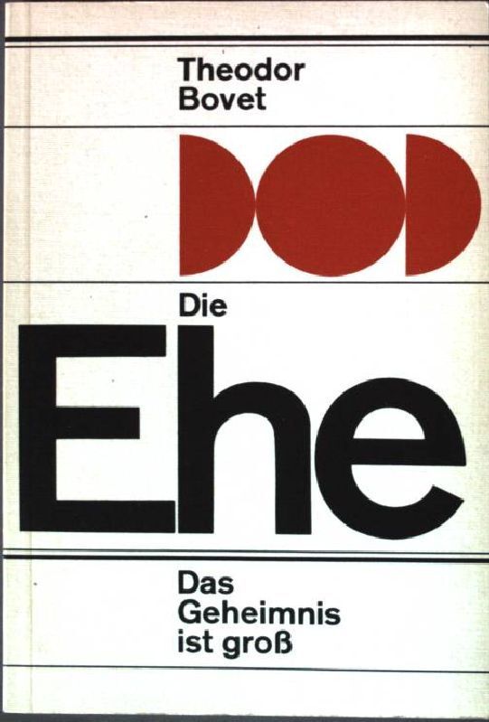 Die Ehe: Das Geheimnis ist groß. Bovet, Theodor: