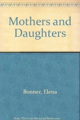 Mothers and Daughters - Bonner, Elena