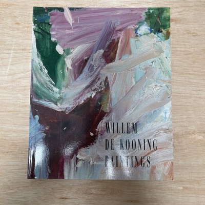 Willem de Kooning Paintings by David Sylvester, Richard Shiff, Marla Prather