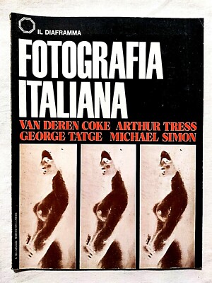 ITALIENISCHE FOTOGRAFIE 189-1974 Van Deren Coke-Michael Simon-George Tatge-Tress