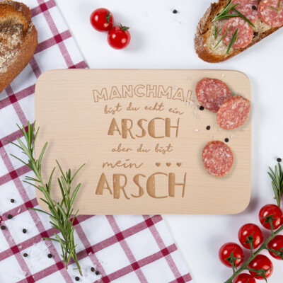 JUNIWORDS Frühstücksbrettchen ''Manchmal bist du echt ein Arsch aber mein Arsch''