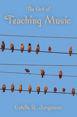 The Art of Teaching Music by Estelle R. Jorgensen (English) Paperback Book