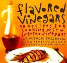 Flavored Vinegars - Paperback By Chiarello, Michael - ACCEPTABLE