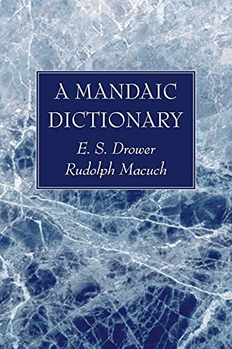 E S Drower Rudolf Macuch A Mandaic Dictionary (gebundene Ausgabe)