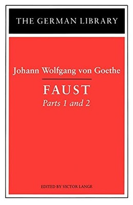 Faust: Johann Wolfgang von Goethe: Parts 1 and 2: 0018... - Victor Lange