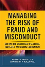 Managing the Risk of Fraud and Misconduct: Meeting the Challenge