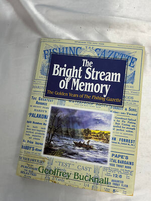 The Bright Stream of Memory The Golden Years of theFishing Gazette