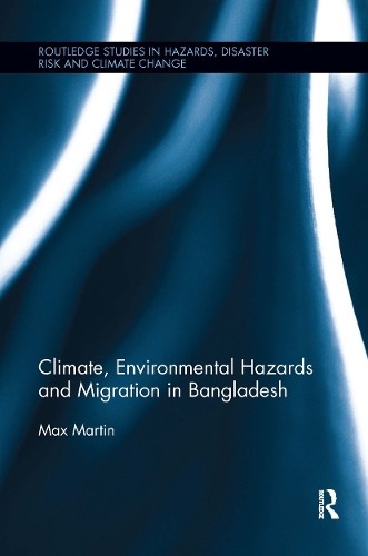 Climate, Environmental Hazards and Migration in Bangladesh - 9780367667672