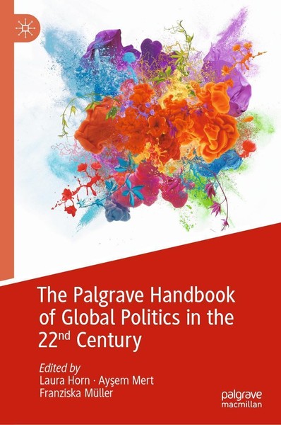The Palgrave Handbook Of Global Politics In The 22Nd Century Laura Horn-image