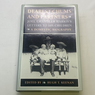 Dearest Chums and Partners : Joel Chandler Harris's Letters to His Children