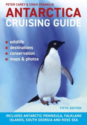 Antarctica Cruising Guide: Fifth edition: Includes Antarctic Peninsula, Falkland