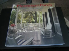 Pleasures of the Porch : Ideas for Gracious Outdoor Living (1997, Hardcover)