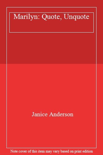 Marilyn: Quote, Unquote By  Janice Anderson
