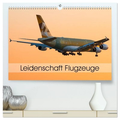 Tom Estorf | Leidenschaft Flugzeuge (hochwertiger Premium Wandkalender 2026...