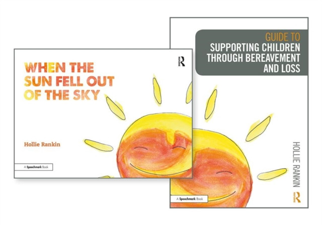 Supporting Children through Bereavement and Loss & When the Sun Fell Out of the