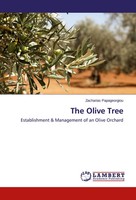 The Olive Tree Establishment & Management Of An Olive Orchard Papageorgiou Buch