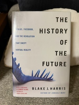 The History of the Future Blake J. Harris HC Virtual Reality Oculus Story VG HC