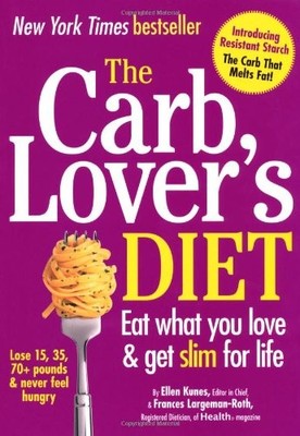 The CarbLover's Diet,Ellen Kunes, Frances Largeman-Roth