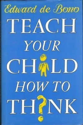 Teach Your Child How to Think,Edward De Bono- 9780670830138