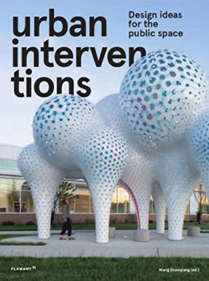 Urban Intervention: Design Ideas for Public Space - Hardback NEW Shaoqiang, Wang