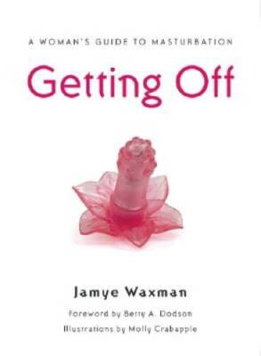 #ad Getting Off: A Woman#x27;s Guide to Masturbation Paperback By Waxman Jamye GOOD $4.51