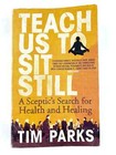 <!--F#f_0-->Teach Us to Sit Still Sceptic's Search for Health Healing by Tim Parks Paperback<!--F/-->