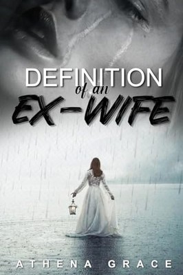 Definition of an Ex-Wife : the Survival Story -  NEW Athena Grace 2024