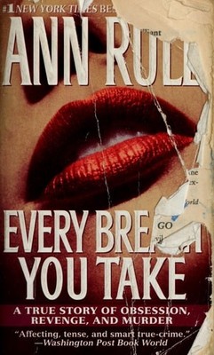 Every Breath You Take: A True Story of Obsession, Revenge, and Murder by Rule, A