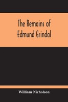 William Nicholson | The Remains Of Edmund Grindal | Taschenbuch | Englisch