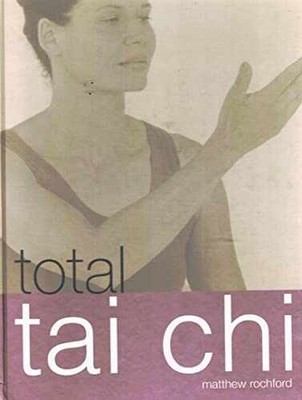 Total Tai Chi - Spiral-bound, by Rochford Matthew - Very Good x
