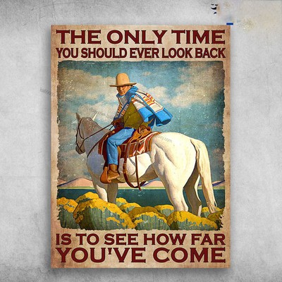 Cowboy And Horse, Horse Riding, The Only Time You Should Ever Look Back, Is T...