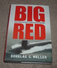 2001 BIG RED 3 Months On Board Trident Nuclear Submarine Douglas C Waller 1st HC