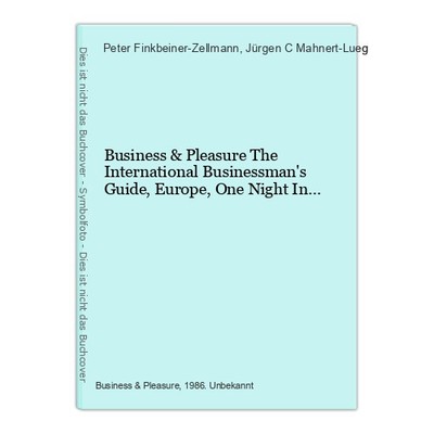 Business & Pleasure The International Businessman's Guide, Europe, One Night In.