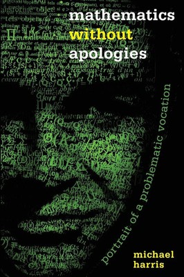 Mathematics without Apologies Portrait of a Problematic Vocation Michael Harris