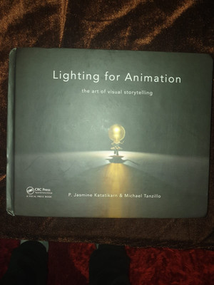 Lighting for Animation : The Art of Visual Storytelling by Jasmine Katatikarn...