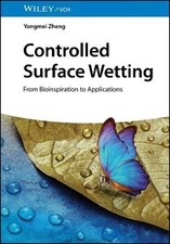 Controlled Surface Wetting, Yongmei  Zheng,  Hardb