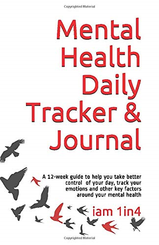 Mental Health Daily Tracker & Journal: A guide to help you... - 1in4, Mr iam