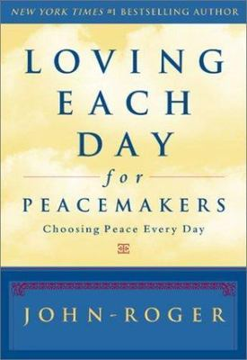 #ad Loving Each Day for Peacemakers: Choosing Pea 1893020142 John Roger hardcover $4.31