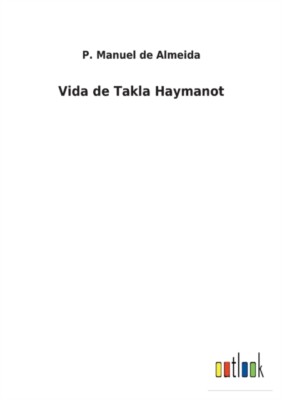 Almeida - Vida de Takla Haymanot - New paperback or softback - 47 - X555z